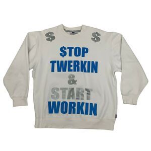Loyalty Brings Royalty Sweater Adult Size L White "Stop Twerkin & Start Workin"